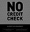 No Credit Check